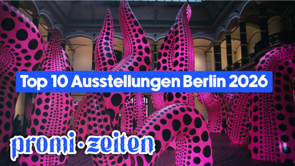 Top 10 Ausstellungen Berlin 2026: Highlights & Termine